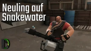Neuling auf Snakewater - Adventskalender 2013 Türchen #15 [Azimis Sicht] - Team Fortress 2