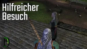 Hilfreicher Besuch | Menschen-Hauptmann [08] Der Herr der Ringe Online
