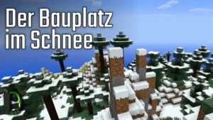 Der Bauplatz im Schnee - Adventskalender 2012 Türchen #1 - Minecraft