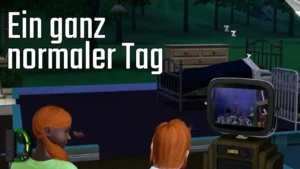 Ein ganz normaler Tag - Let's Play S1/#006 - Die Sims 3