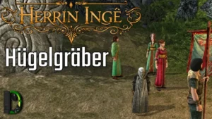 Hügelgräber | Herrin Inge – Die Gefährdeten #09 | HdRO Hardcore-Event