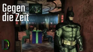 Gegen die Zeit | [017] Batman: Arkham Asylum