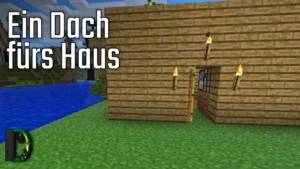 Ein Dach fürs Haus - Let's Test Minecraft #2 - Staffel 1