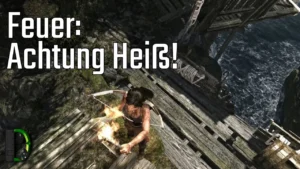 Feuer: Achtung heiß! | [09] Tomb Raider (2013)