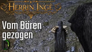 Vom Bären gezogen | Herrin Inge – Die Gefährdeten #18 | HdRO Hardcore-Event